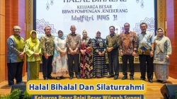 Halal Bihalal & Silaturahmi Keluarga Besar Balai Besar Wilayah Sungai Pompengan Jeneberang